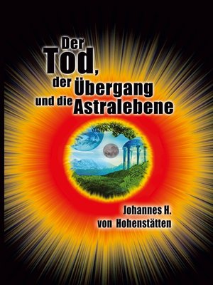cover image of Der Tod, der Übergang und die Astralebene